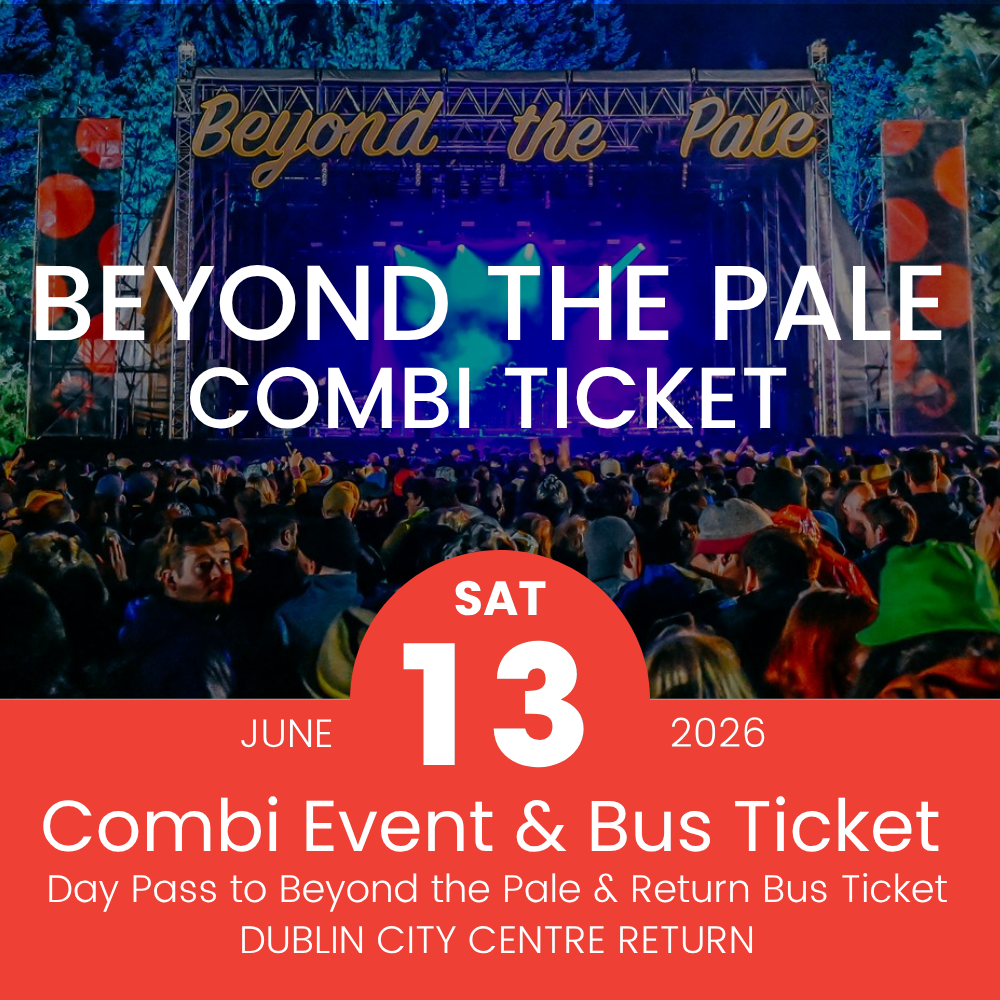 Beyond the Pale Combi Ticket  - Saturday Festival & Return Dublin Bus Ticket