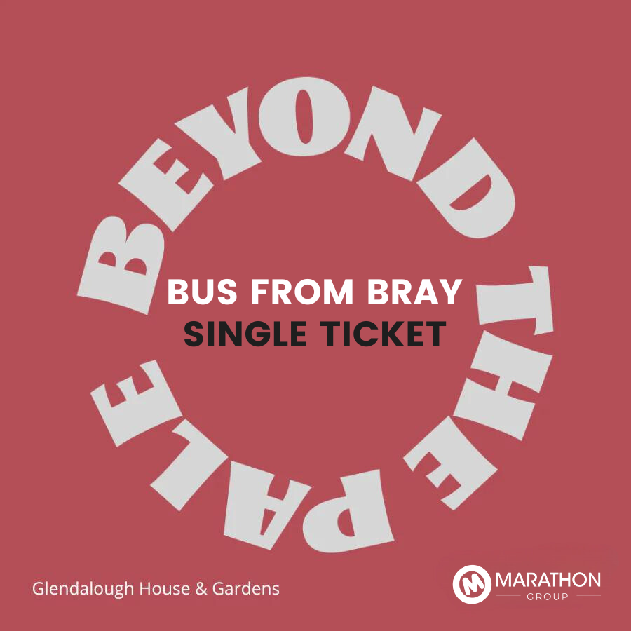 Beyond the Pale Single Ticket BRAY to GLENDALOUGH HOUSE Friday 21st June