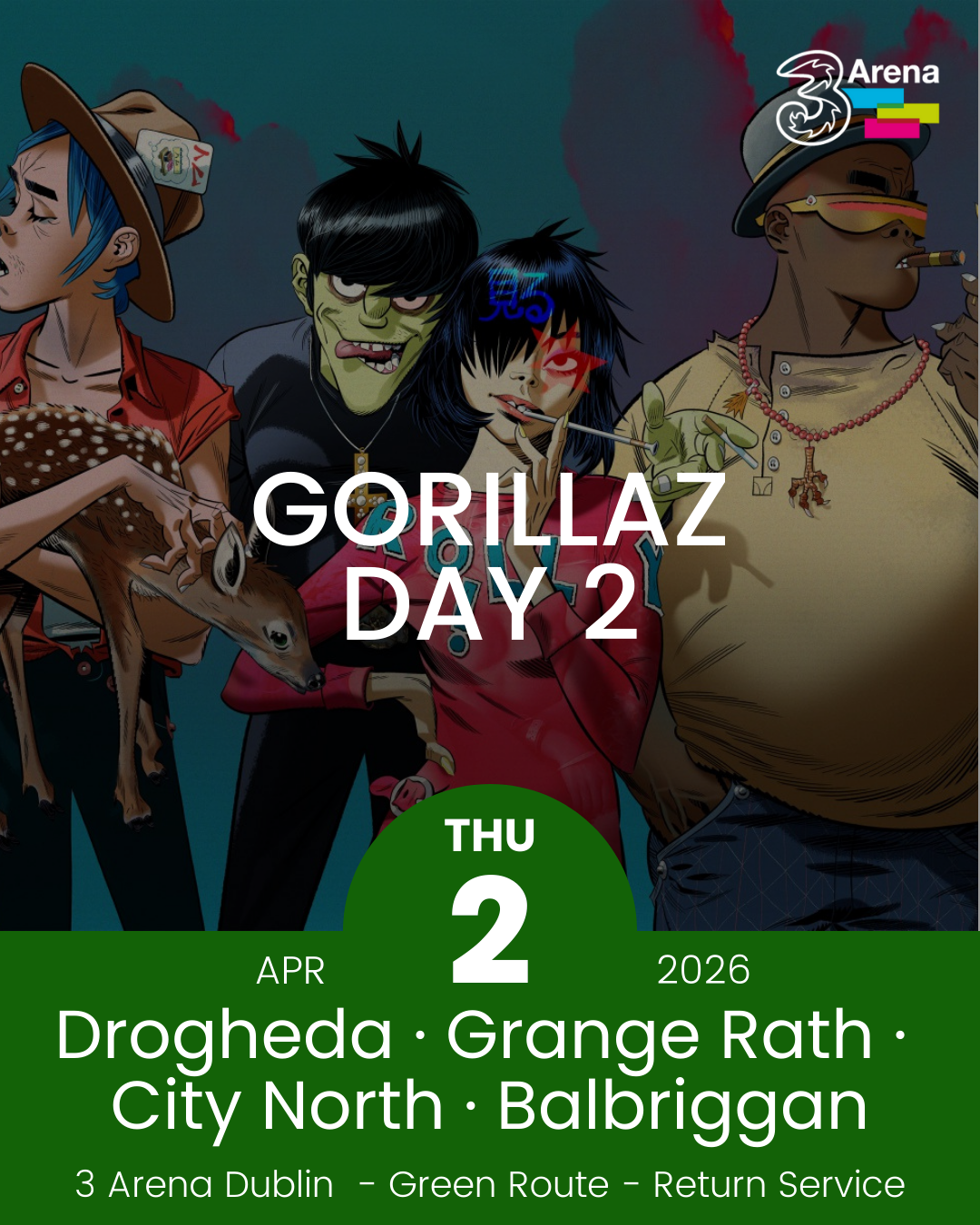 3Arena Return Bus - Drogheda, Grange Rath, City North & Balbriggan to Gorillaz at The 3Arena - 2nd April
