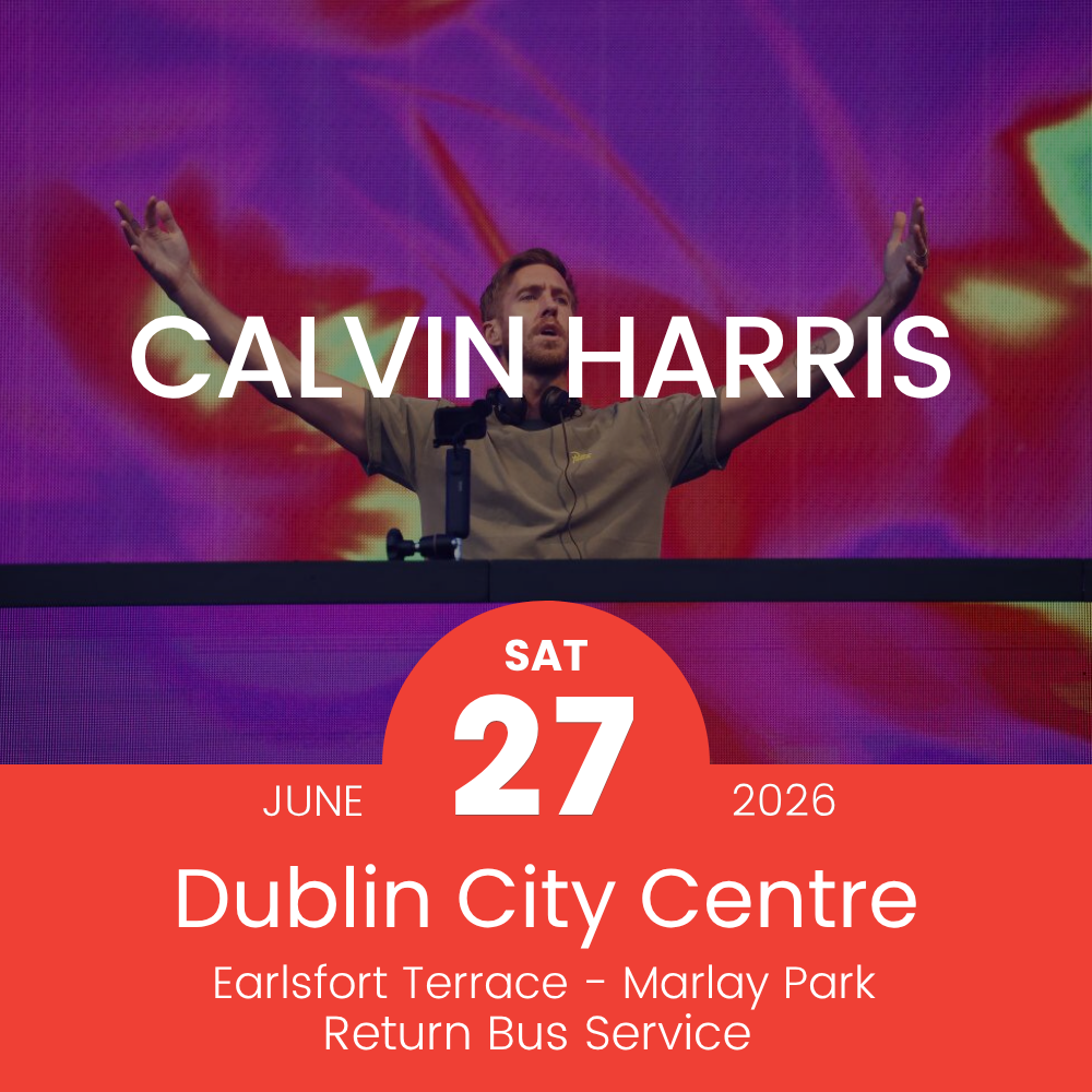 Return Bus - From Dublin City to Calvin Harris at Marlay Park - 27th June 2026