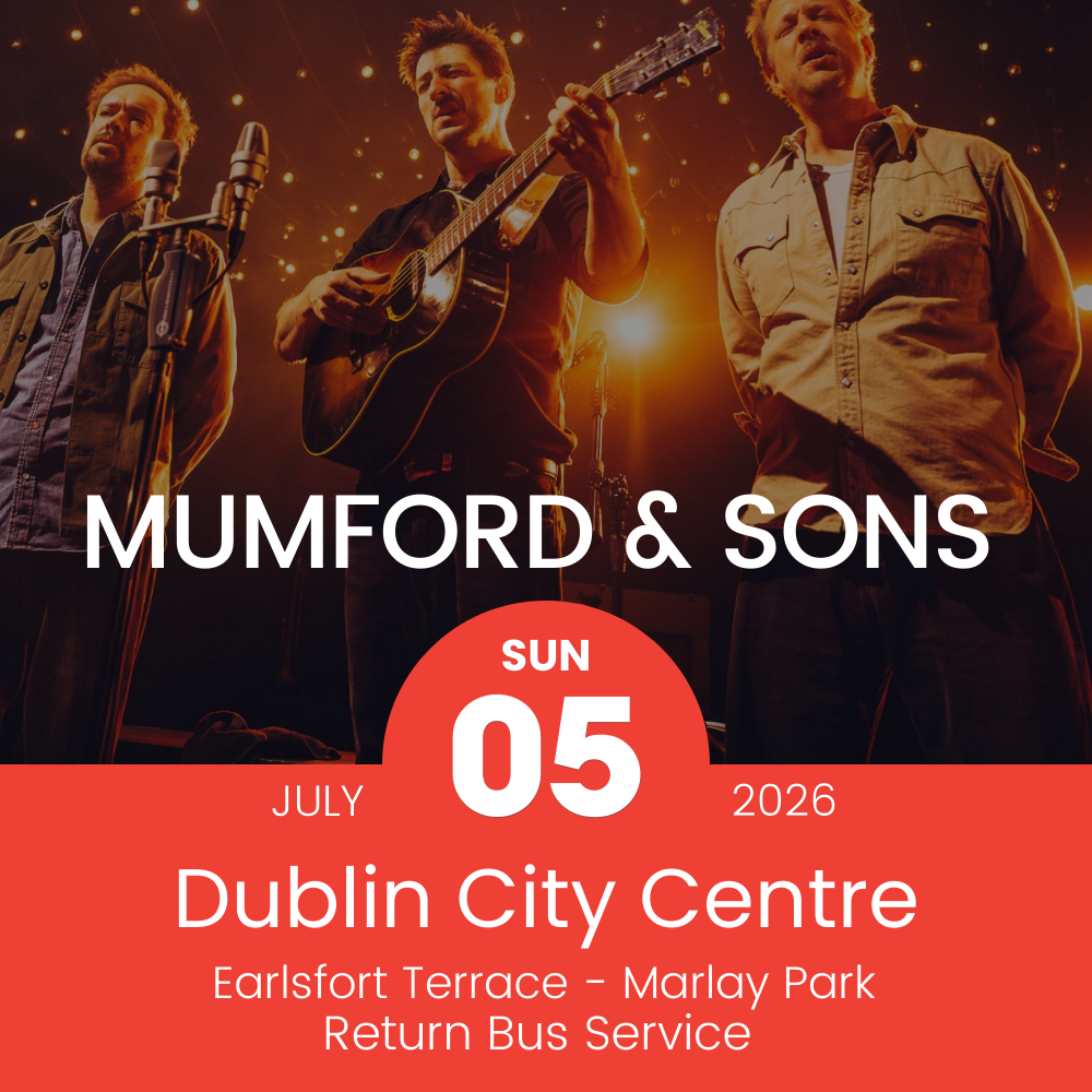 Return Bus - From Dublin City to Mumford & Sons at Marlay Park - 05th July 2026