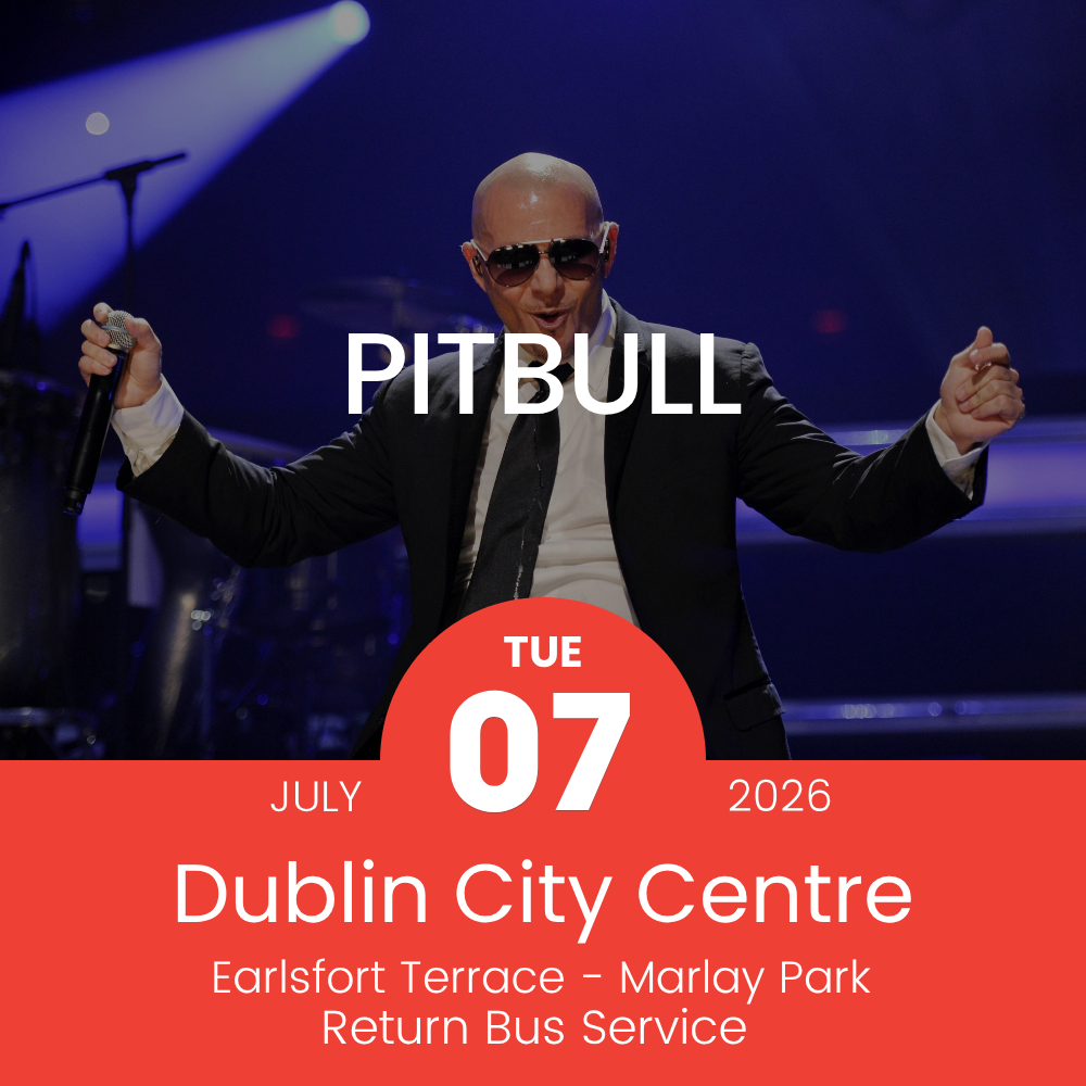Return Bus - From Dublin City to Pitbull  at Marlay Park - 07th July 2026
