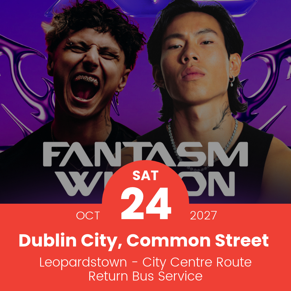 Return Bus - From Dublin City to Fantasm Winson at Leopardstown - 24 October