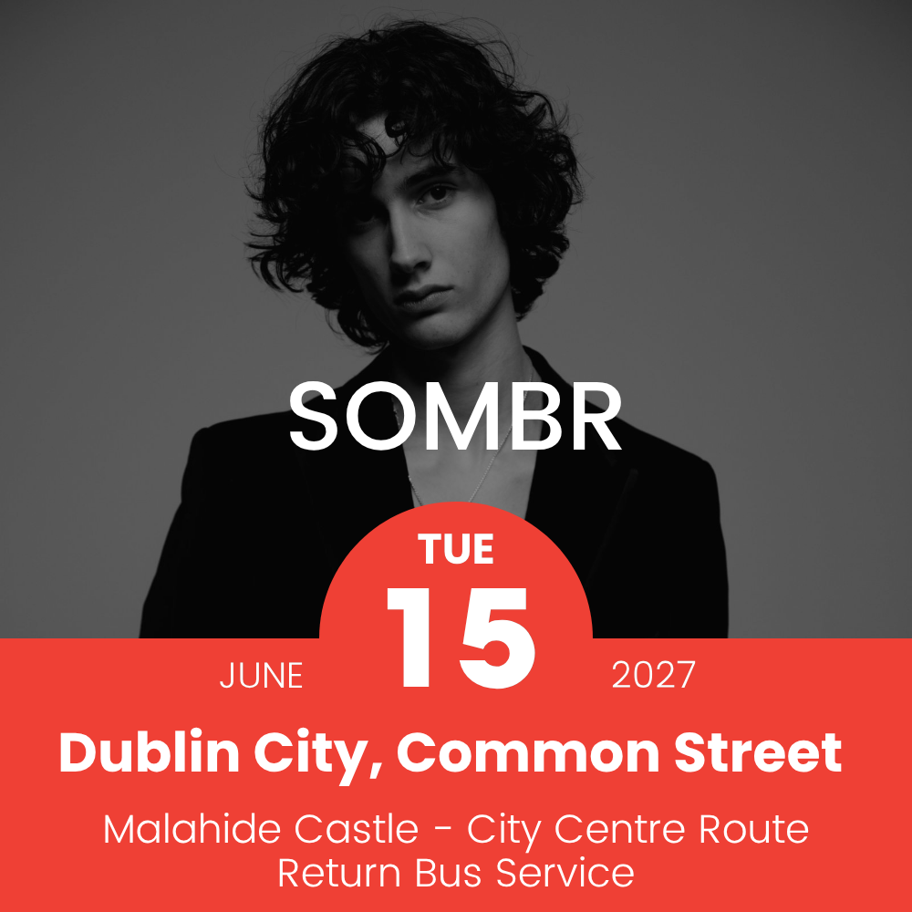 Return Bus - From Dublin City to Sombr at Malahide Castle - 15th June