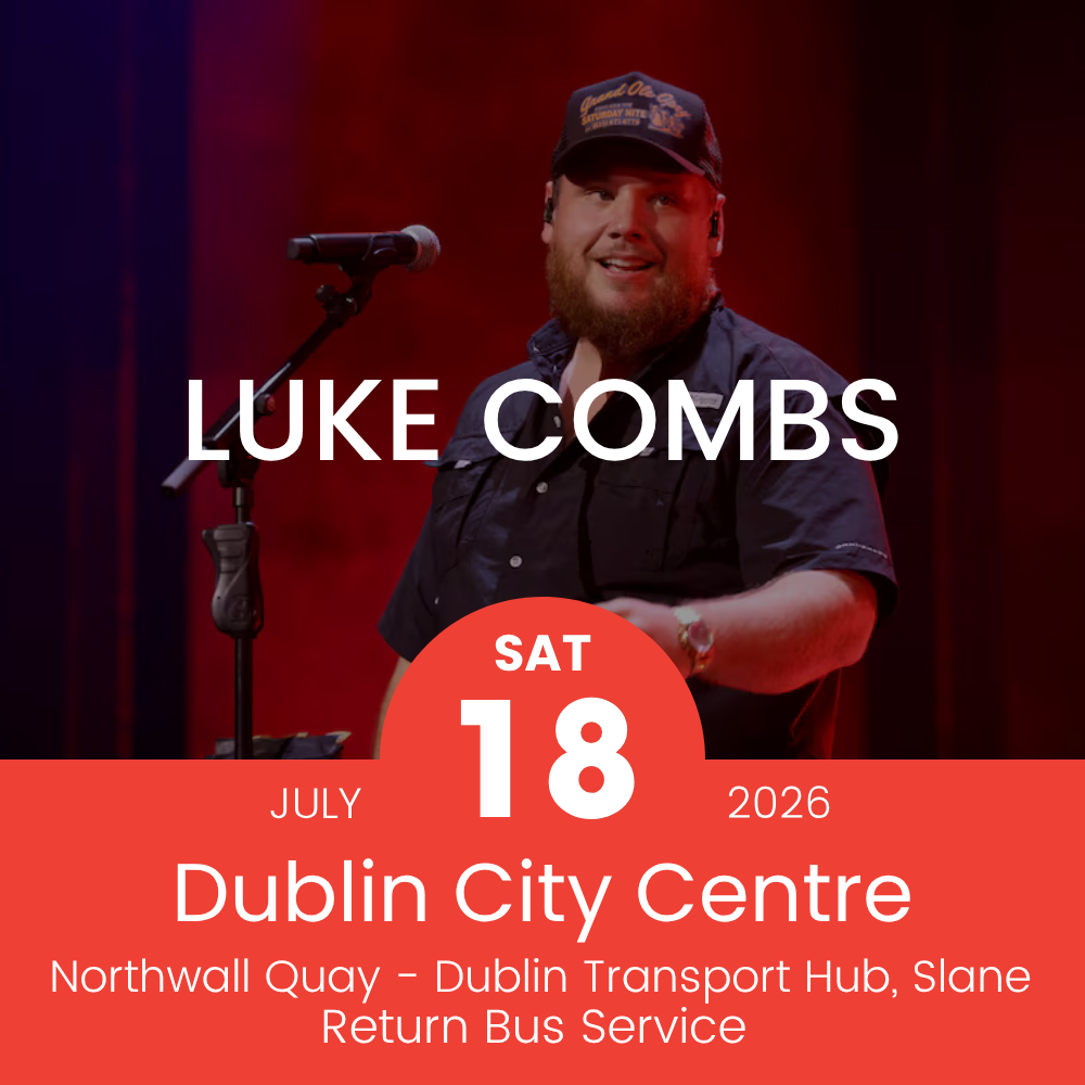 Return Bus to Luke Combs at Slane Castle from Dublin City Centre - 18th July 2026