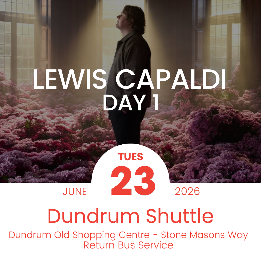 Return Bus - From Dundrum to Lewis Capaldi Day 1 at Marlay Park - 23rd June 2026