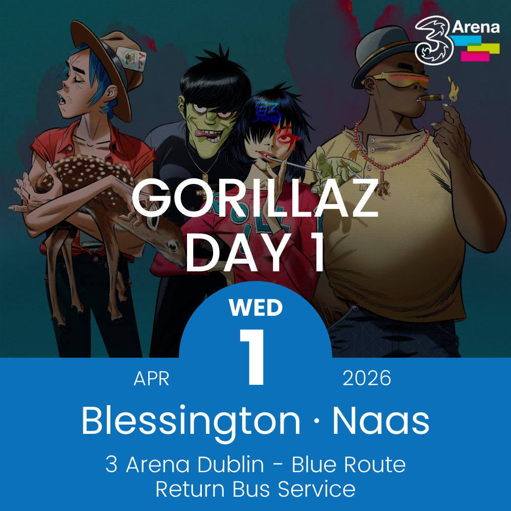 3Arena Return Bus - From Blessington & Naas to Gorillaz at The 3Arena - 1st April