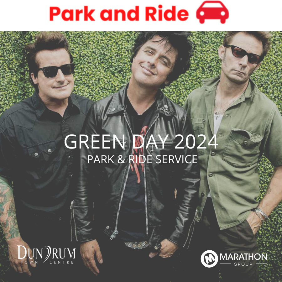 Park & Ride for Green Day at Marlay Park - Dundrum Town Centre - 27th June 2024