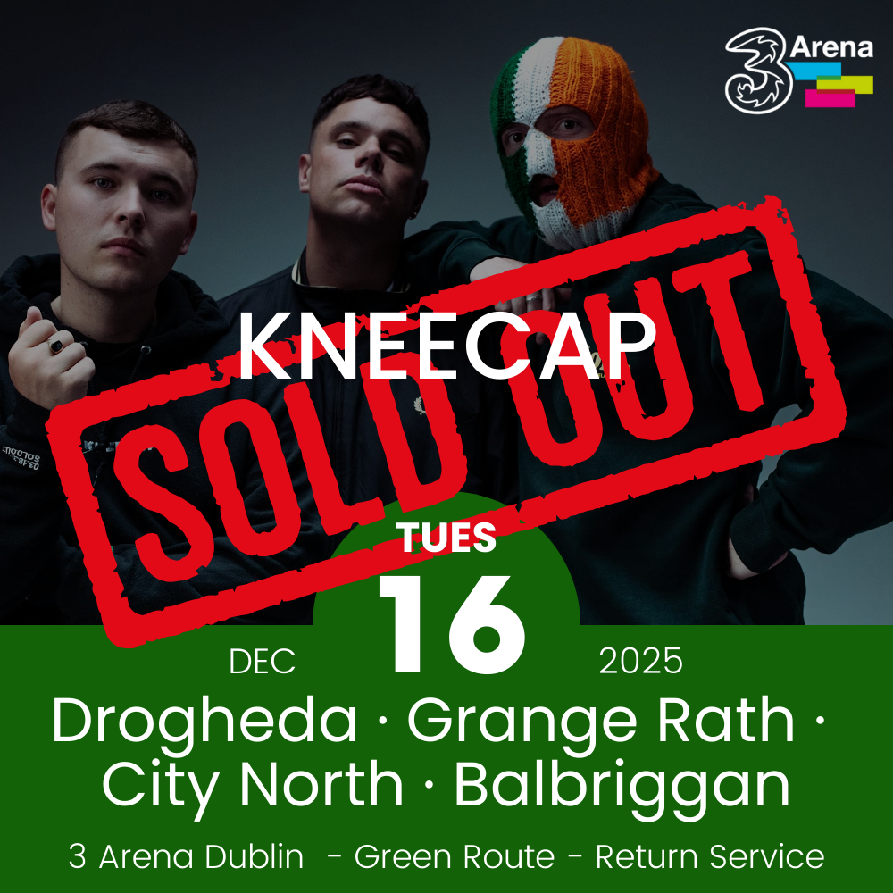 3Arena Return Bus - Drogheda, Grange Rath, City North & Balbriggan to Kneecap at The 3Arena - 16th Dec