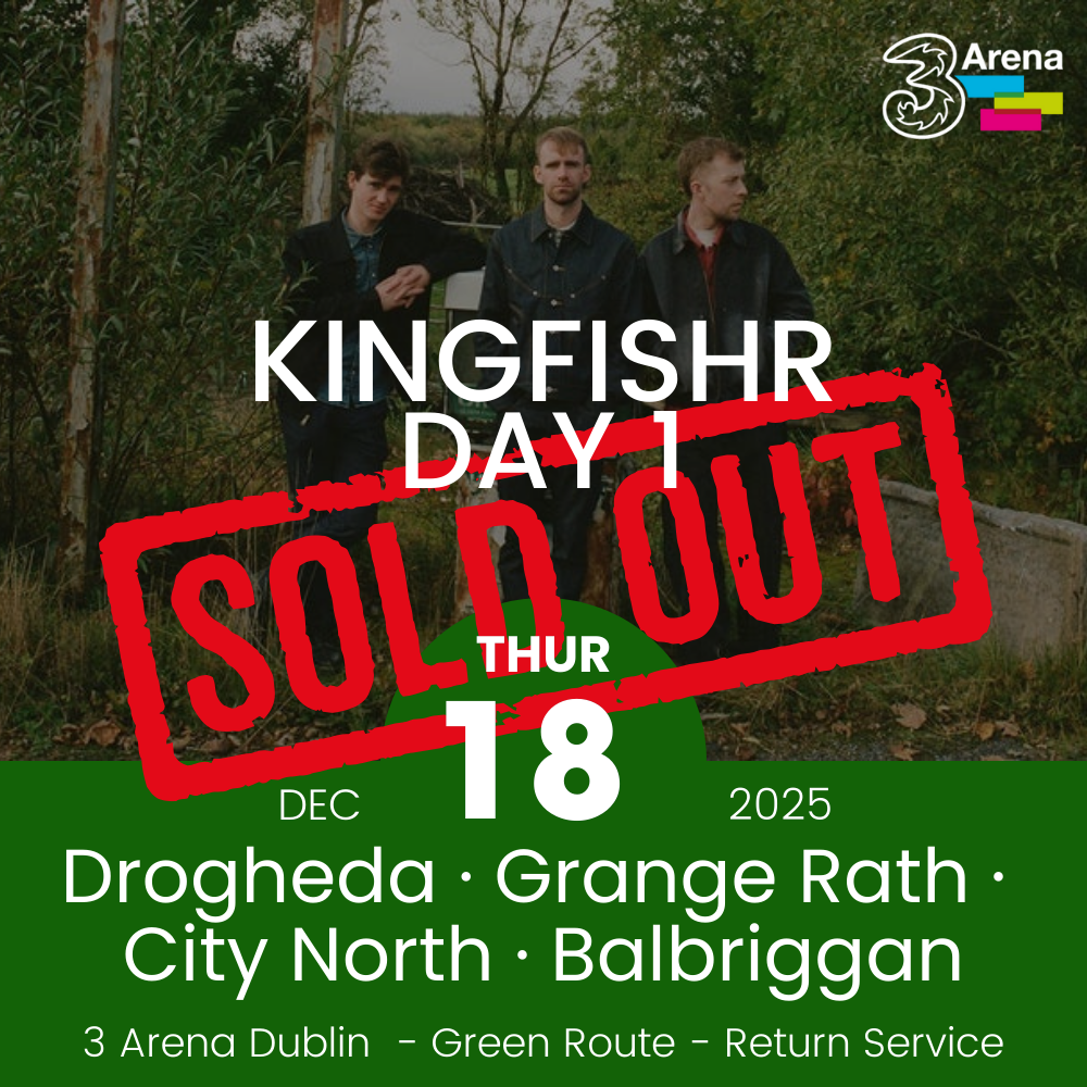 3Arena Return Bus - Drogheda, Grange Rath, City North & Balbriggan to Kingfishr at The 3Arena - 18th Dec