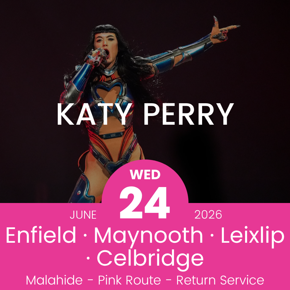 Return Bus - Enfield, Maynooth, Leixlip & Celbridge to Katy Perry at Malahide - 24th June
