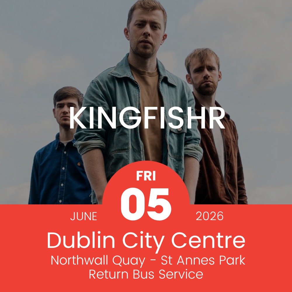 Return Bus - From Dublin City to Kingfishr at St Annes Park- 05th June