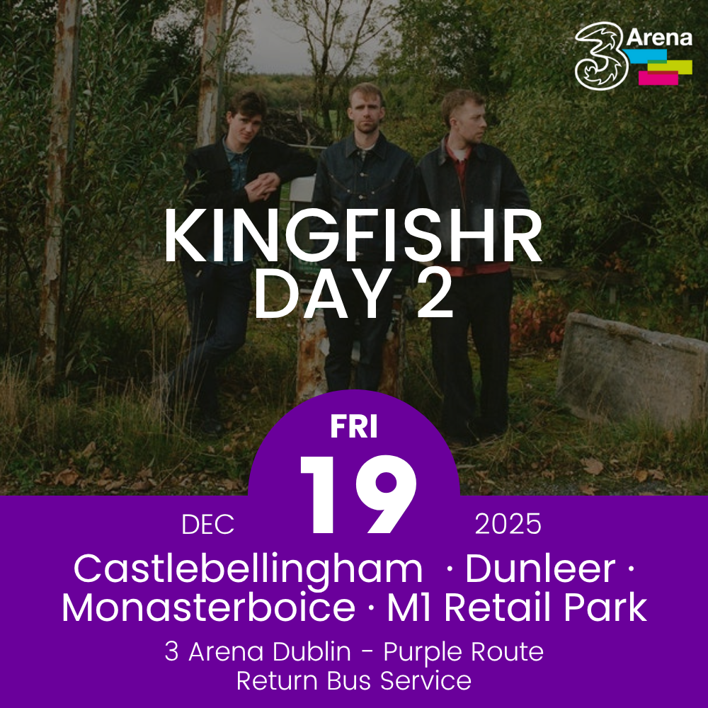 3Arena Return Bus - Castlebellingham, Dunleer Monasterboice & M1 Retail Park to Kingfishr at The 3Arena - 19th Dec