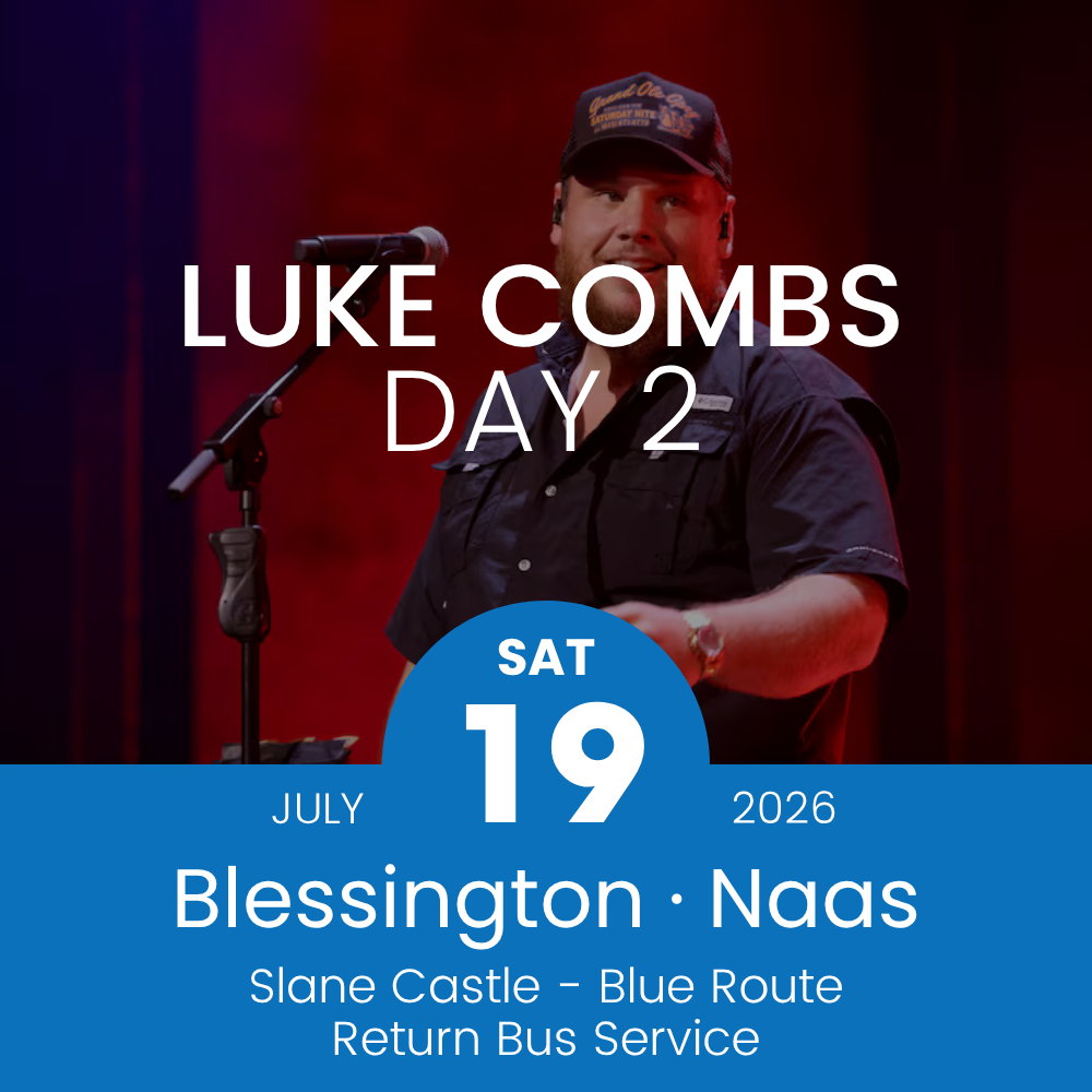 Return Bus - From Blessington & Naas to Luke Combs at Slane - 19th July 2026