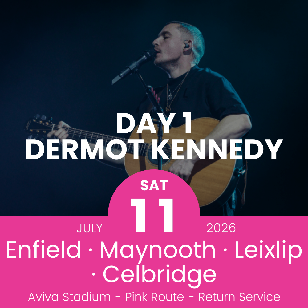 Return Bus - Enfield, Maynooth, Leixlip & Celbridge to Dermot Kennedy Day 1 at Aviva Stadium - 11th July