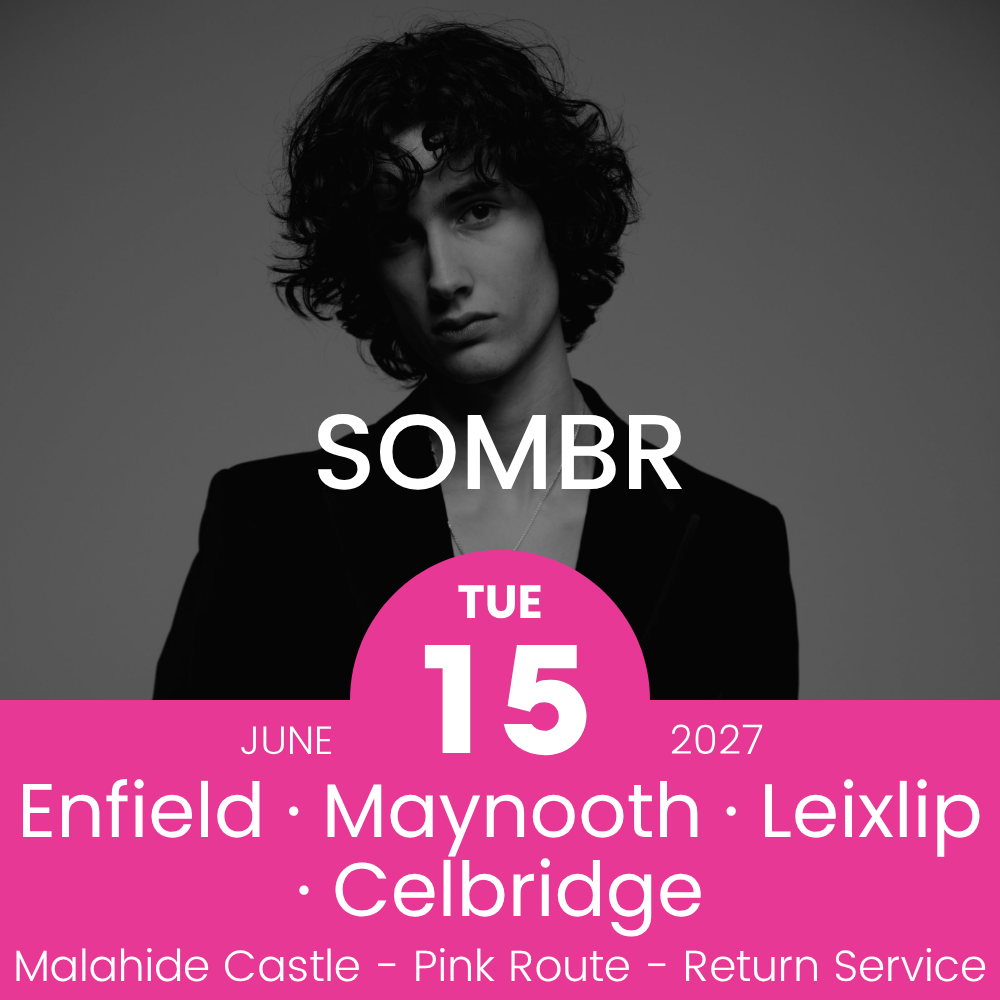 Return Bus - Enfield, Maynooth, Leixlip & Celbridge to Sombr at Malahide - 15th June
