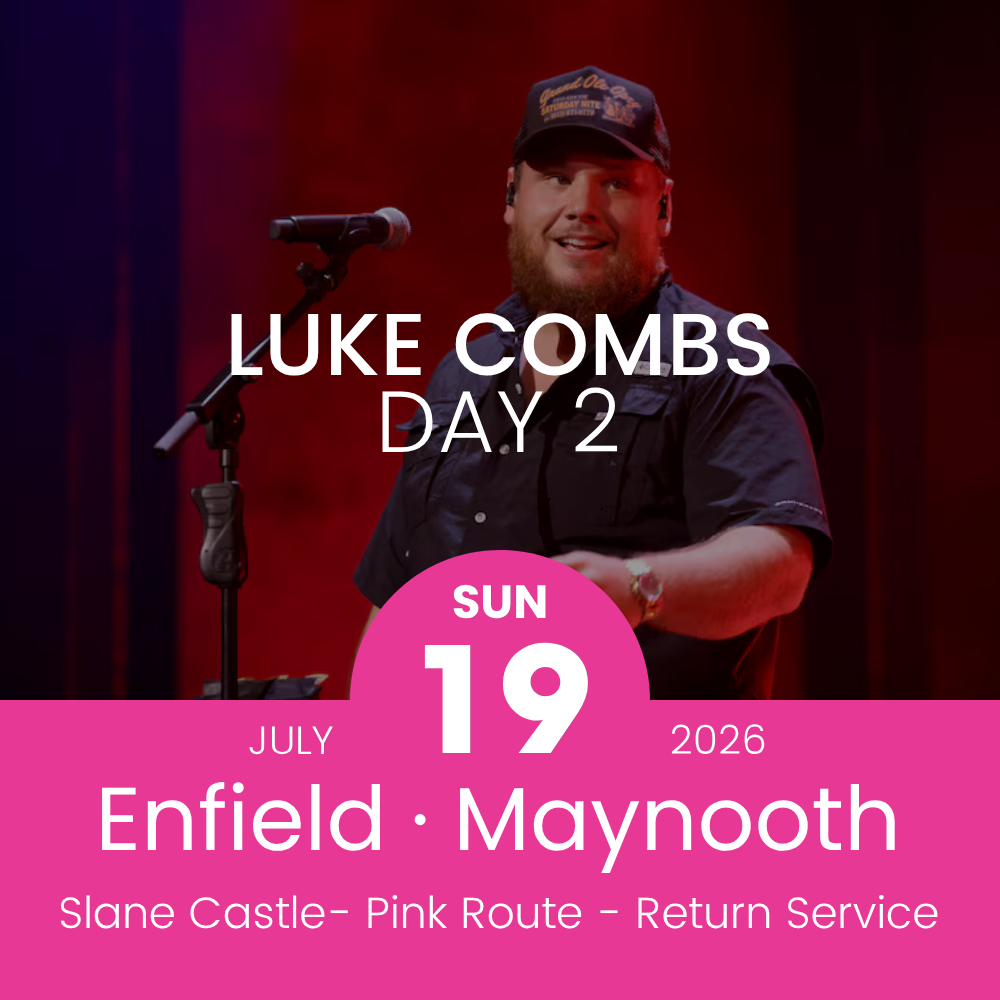 Return Bus - Enfield and Maynooth to Luke Combs at Slane Castle - 19th July