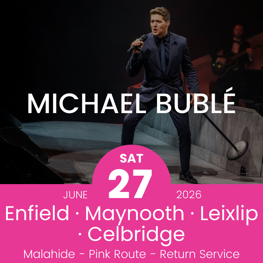 Return Bus - Enfield, Maynooth, Leixlip & Celbridge to Michael Bublé at Malahide - 27th June