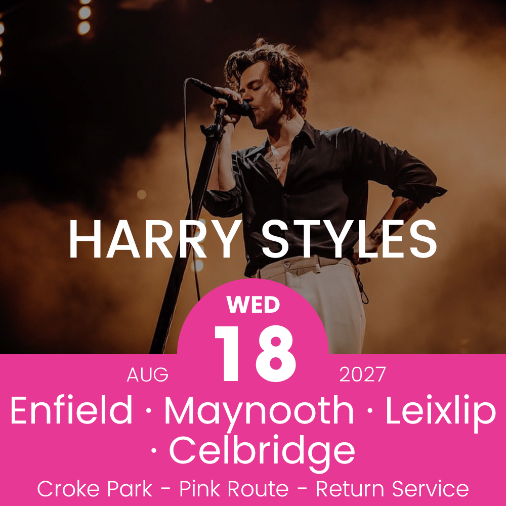 Return Bus - Enfield, Maynooth, Leixlip & Celbridge to Harry Styles at Croke Park - 18th Aug