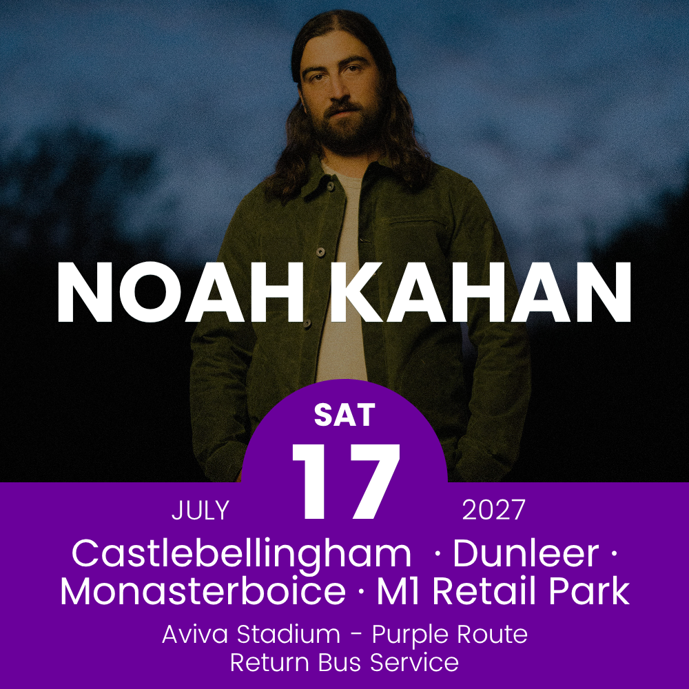 Return Bus - Castlebellingham, Dunleer Monasterboice & M1 Retail Park to Noah Kahan at Aviva Stadium - 17th July