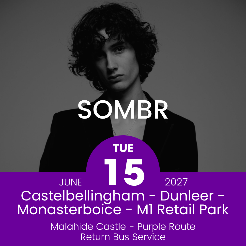Return Bus - Castlebellingham, Dunleer Monasterboice & M1 Retail Park to Sombr at Malahide - 15th June