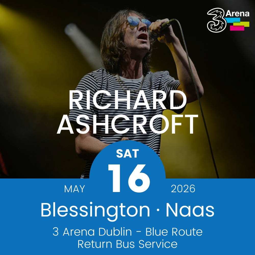 3Arena Return Bus - From Blessington & Naas to Richard Ashcroft at The 3Arena - 16th May