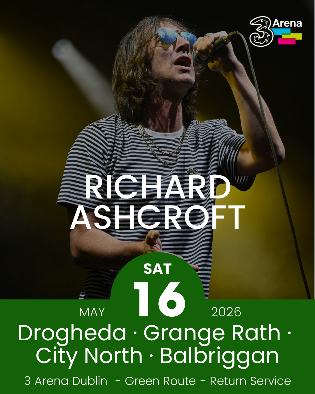 3Arena Return Bus - Drogheda, Grange Rath, City North & Balbriggan to Richard Ashcroft at The 3Arena - 16th May