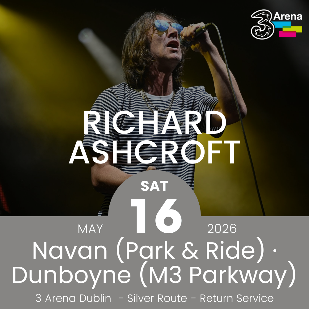 3Arena Return Bus - From Navan & Dunboyne to Richard Ashcroft at The 3Arena - 16th May