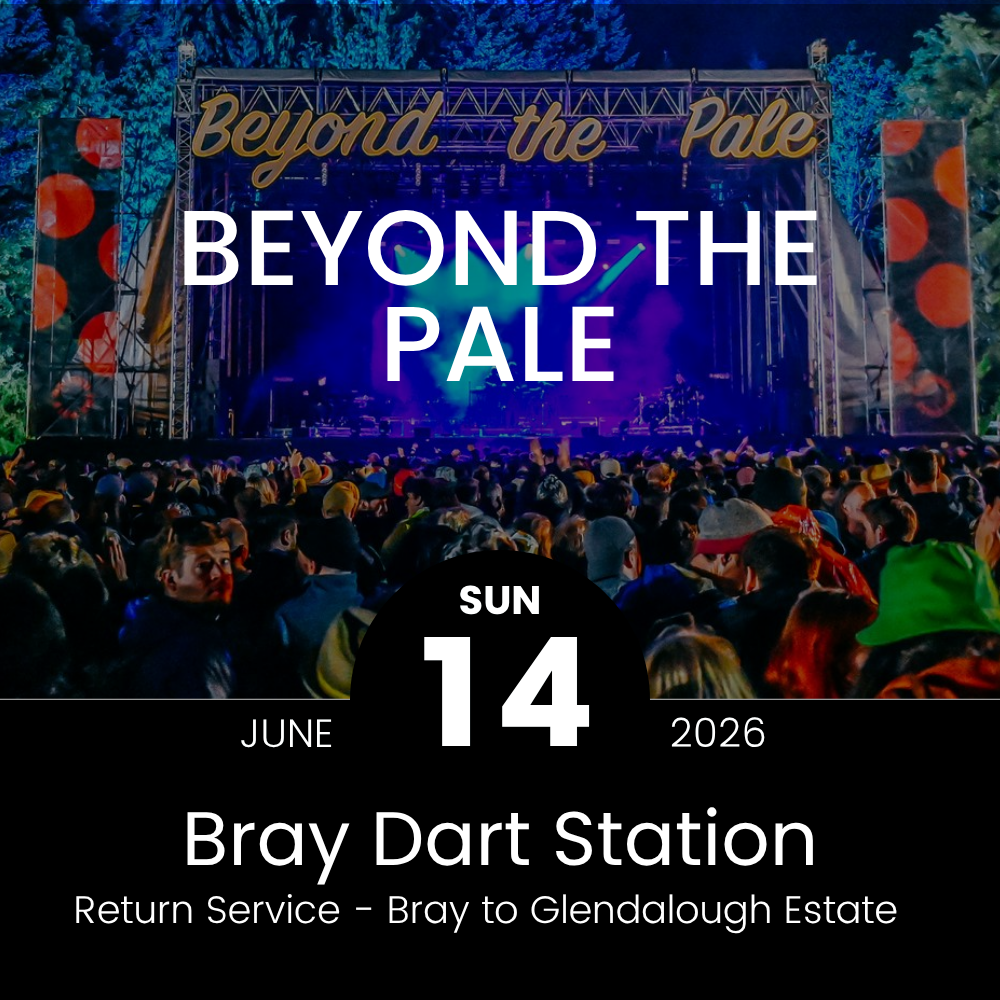 Return Bus - From Bray Dart Station to Beyond the Pale at Glendalough Estate - Sun 14th June