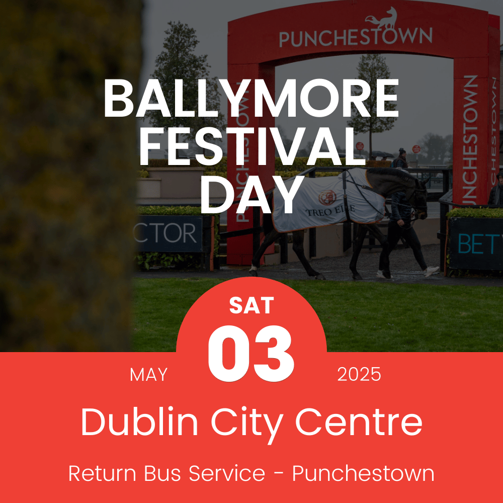 Bus to Punchestown for Ballymore Festival Day | Return from Dublin