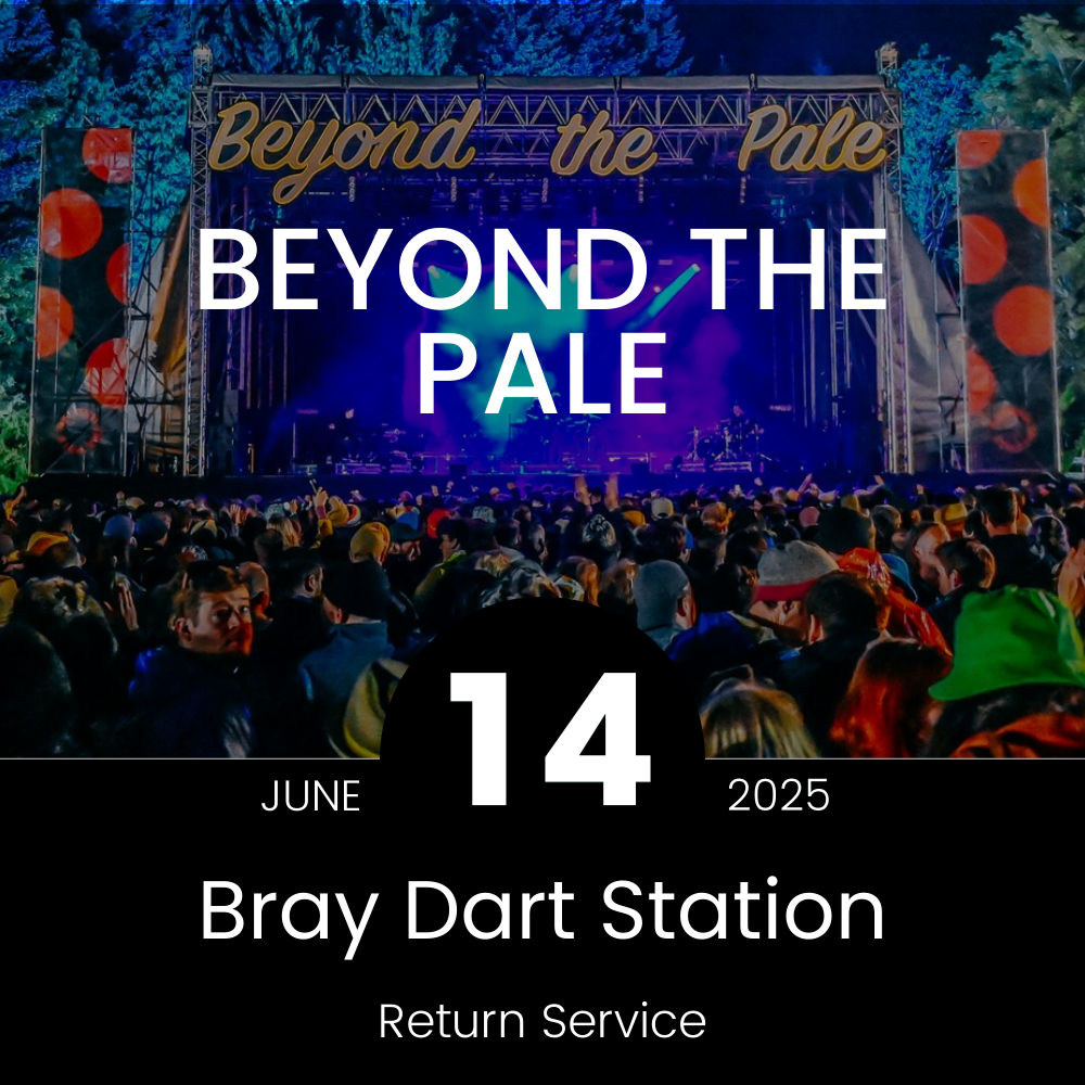 Return Bus - From Bray Dart Station to Beyond the Pale at Glendalough Estate - Sat 14th June