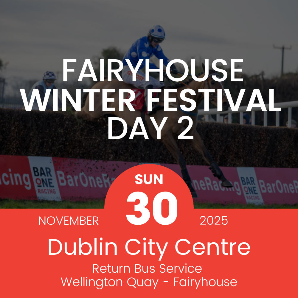 Return Bus - From Dublin City to Fairyhouse Winter Festival Day 2 - 30th Nov