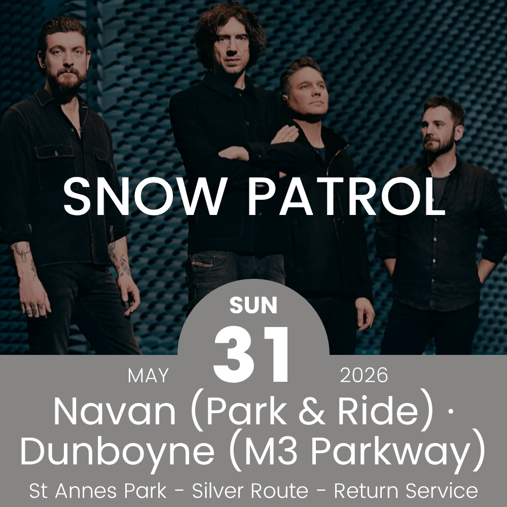 Return Bus - From Navan & Dunboyne to Snow Patrol at St Annes Park - 31st May