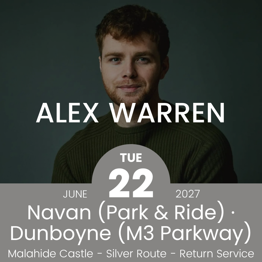 Return Bus - From Navan & Dunboyne to Alex Warren at Malahide Castle - 22nd June