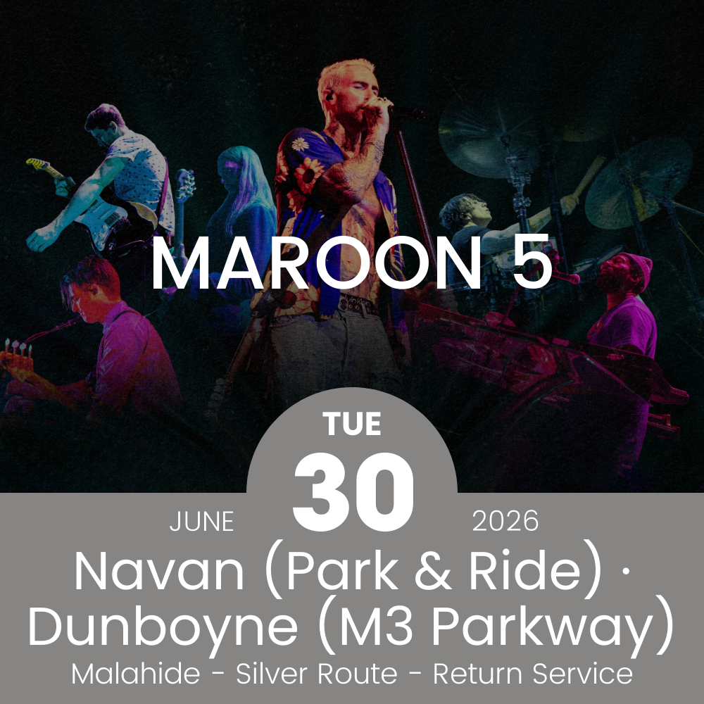 Return Bus - From Navan & Dunboyne to Maroon 5 at Malahide Castle - 30th June