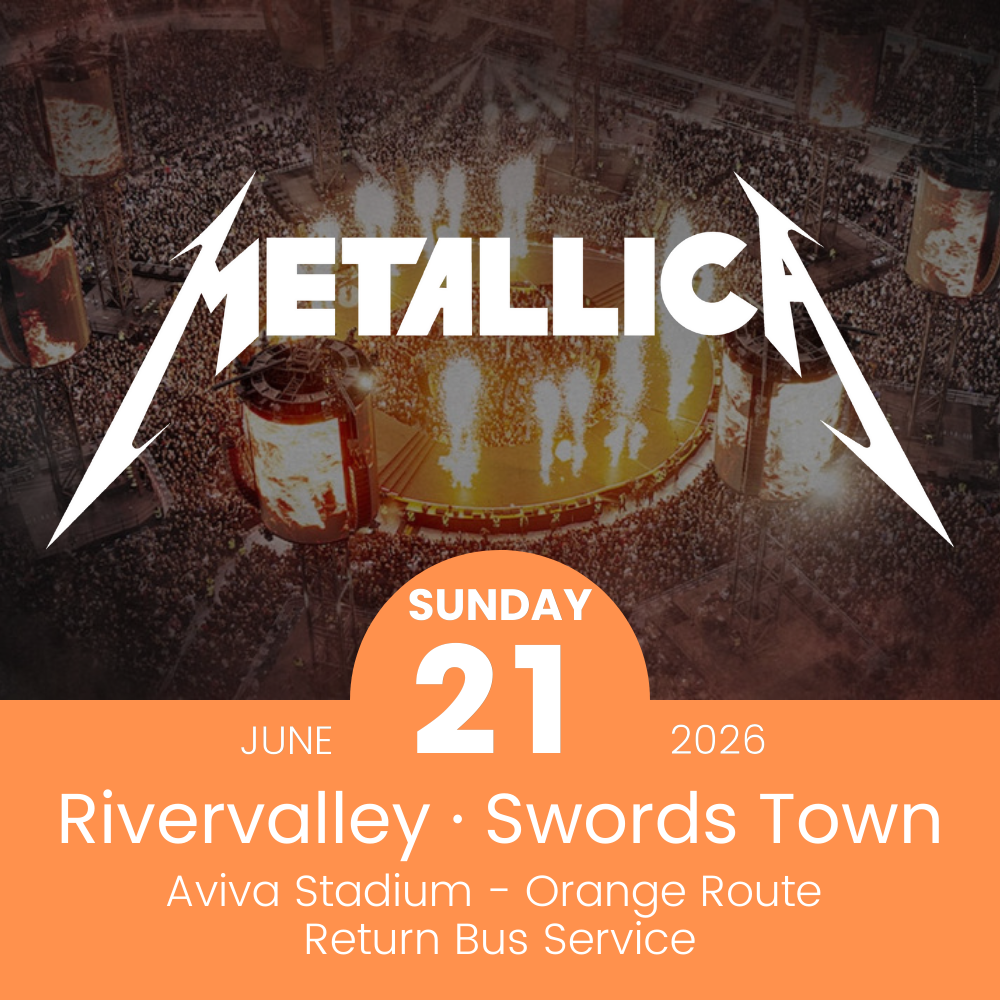 Return Bus - Swords and Rivervalley to Metallica at the Aviva - 21st June