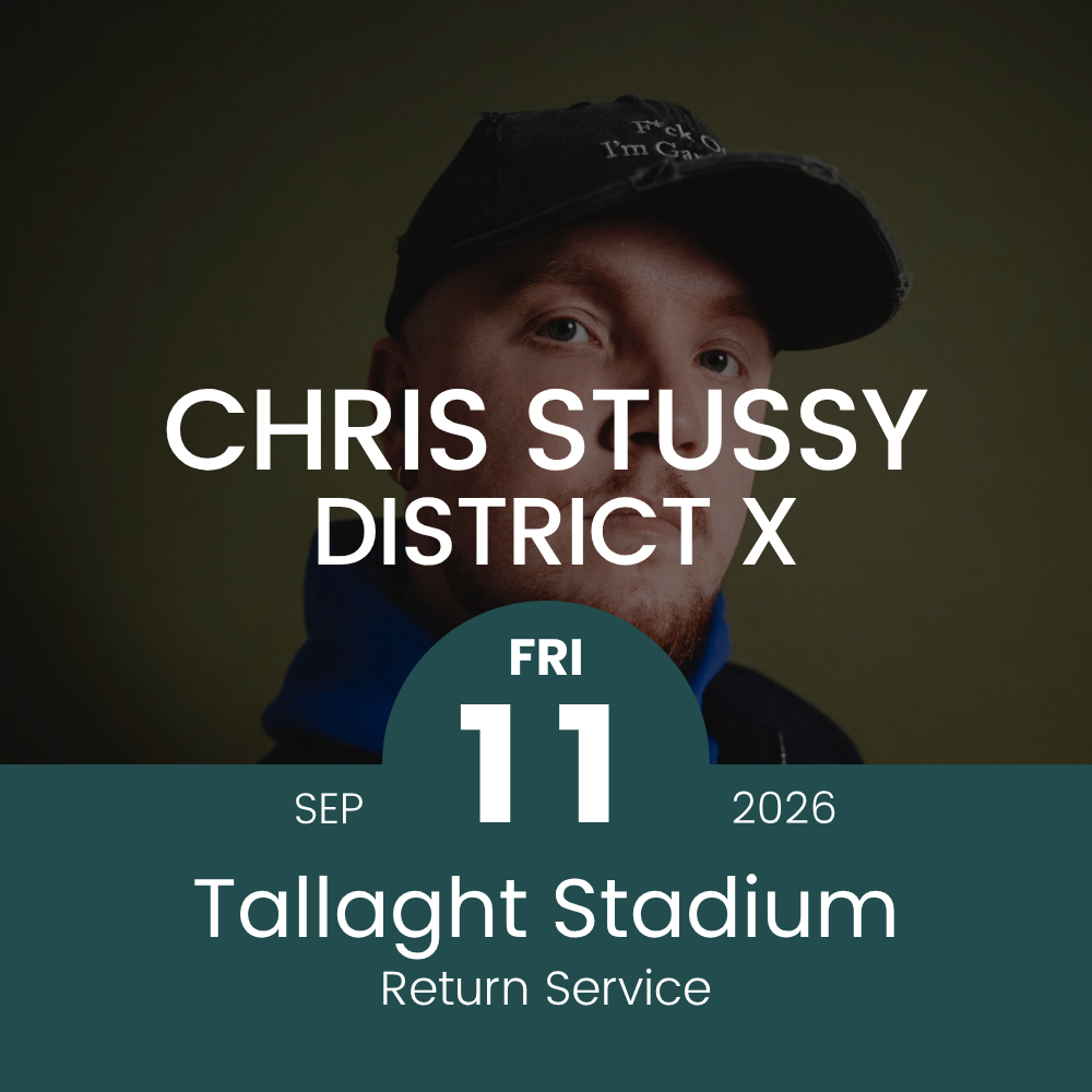 Return Bus - From Tallaght Stadium to Chris Stussy by District X at Palmerstown House - 11th September