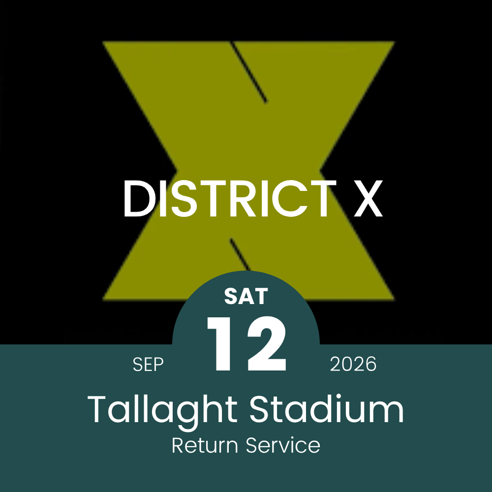 Return Bus - From Tallaght Stadium to District X at Palmerstown House - 12th September